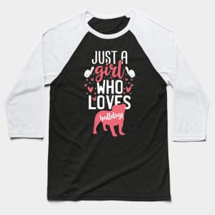 Just a Girl Who Loves Bulldogs Baseball T-Shirt